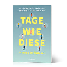 Laden Sie das Bild in den Galerie-Viewer, TAGE WIE DIESE. Das Corona Lesebuch. 35 Bestseller Autor*innen nur 14,90. Versandkostenfrei.